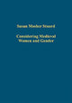 Book cover of: Considering Medieval Women and Gender