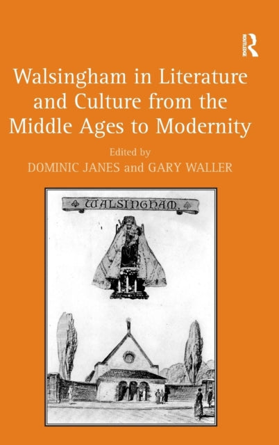 Book cover of: Walsingham in Literature and Culture from the Middle Ages to Modernity. By: Dominic Janes
