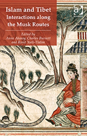 Islam and Tibet – Interactions along the Musk Routes
