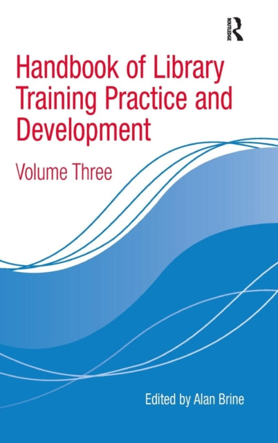 Book cover of: Handbook of Library Training Practice and Development. By: Alan Brine