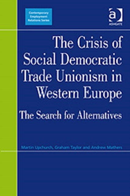 Book cover of: Crisis of Social Democratic Trade Unionism in Western Europe. By: Martin Upchurch