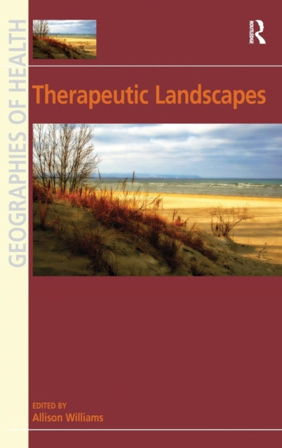 Book cover of: Therapeutic Landscapes. By: Allison Williams