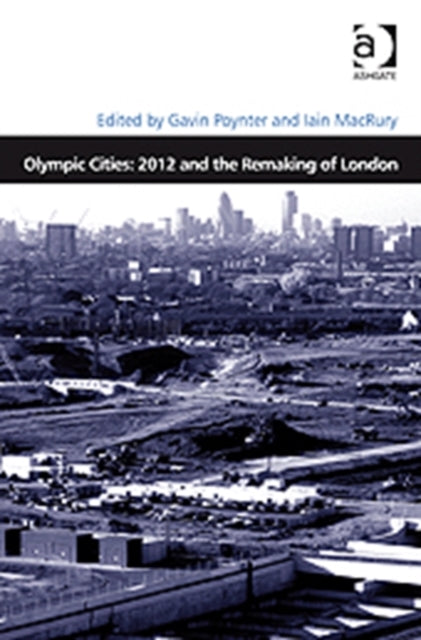 Book cover of: Olympic Cities: 2012 and the Remaking of London. By: Gavin Poynter