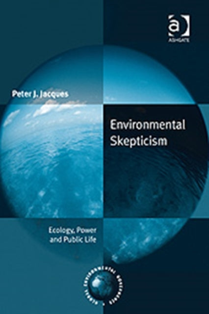 Book cover of: Environmental Skepticism. By: Peter Jacques