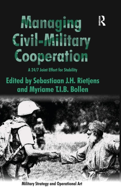 Book cover of: Managing Civil-Military Cooperation. By: S. J. H. Rietjens