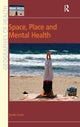 Book cover of: Space, Place and Mental Health. By: Sarah Curtis