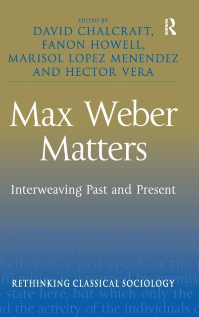 Book cover of: Max Weber Matters