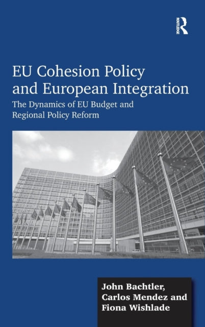 Book cover of: EU Cohesion Policy and European Integration. By: John Bachtler