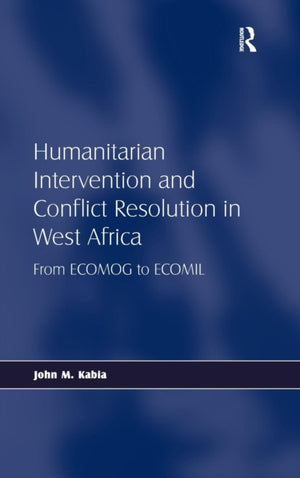Humanitarian Intervention and Conflict Resolution in West Africa
