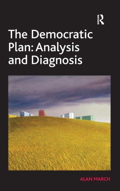 Book cover of: Democratic Plan: Analysis and Diagnosis. By: Alan March