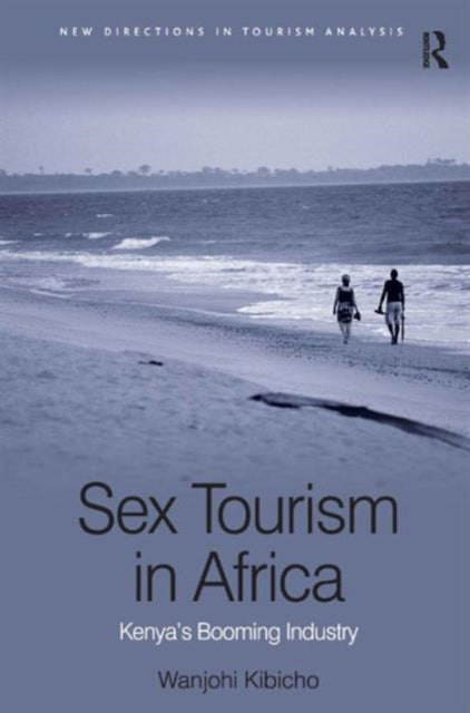 Book cover of: Sex Tourism in Africa. By: Wanjohi Kibicho