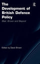 Book cover of: Development of British Defence Policy. By: David Brown