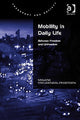 Book cover of: Mobility in Daily Life. By: Malene Freudendal-Pedersen