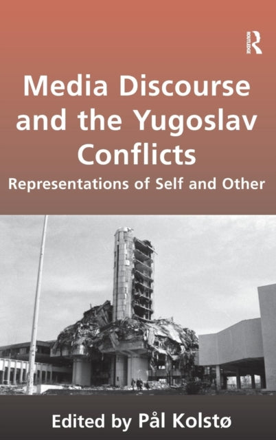 Media Discourse and the Yugoslav Conflicts