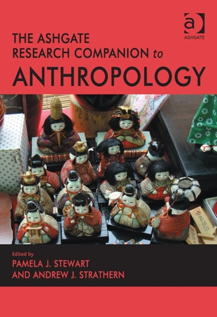 Book cover of: Ashgate Research Companion to Anthropology. By: Pamela J. Stewart
