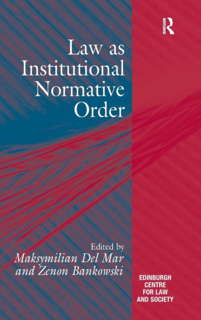 Book cover of: Law as Institutional Normative Order. By: Maksymilian Del Mar
