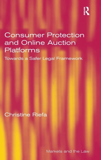 Book cover of: Consumer Protection and Online Auction Platforms. By: Christine Riefa