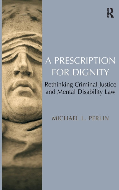 Book cover of: Prescription for Dignity. By: Michael L. Perlin