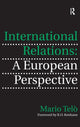 Book cover of: International Relations: A European Perspective. By: Mario Telò