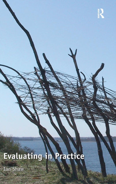 Book cover of: Evaluating in Practice. By: Shaw, Ian