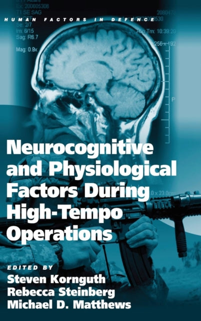 Book cover of: Neurocognitive and Physiological Factors During High-Tempo Operations. By: Steven E. Kornguth