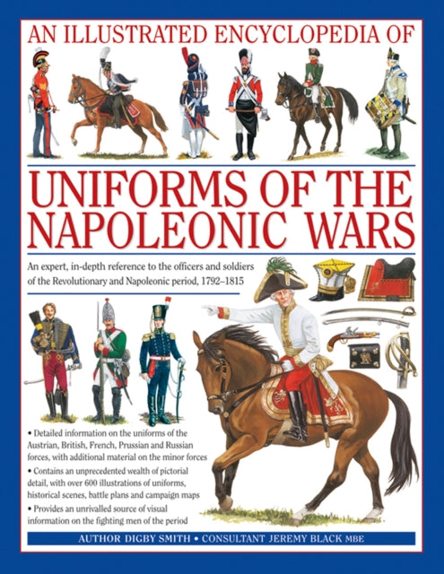 Illustrated Encyclopedia of Uniforms of the Napoleonic Wars 9780754815716 Digby George Smith, Digby Smith