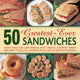Book cover of: 50 Greatest-ever Sandwiches. By: Carole Handslip