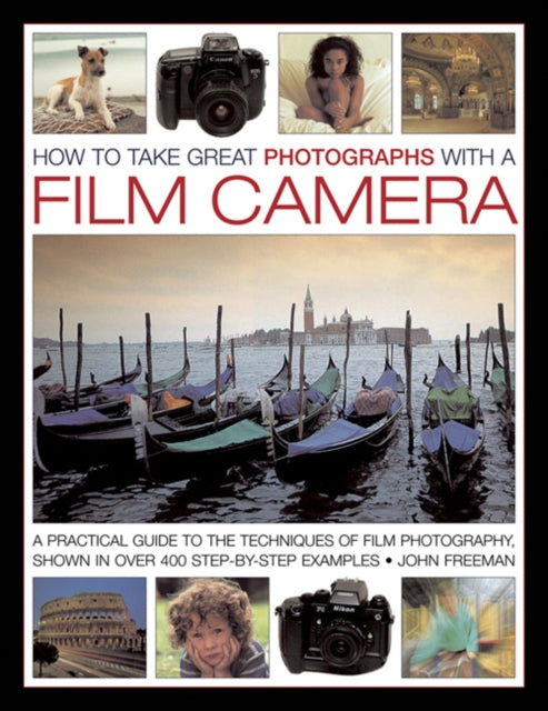 Book cover of: How to Take Great Photographs With a Film Camera