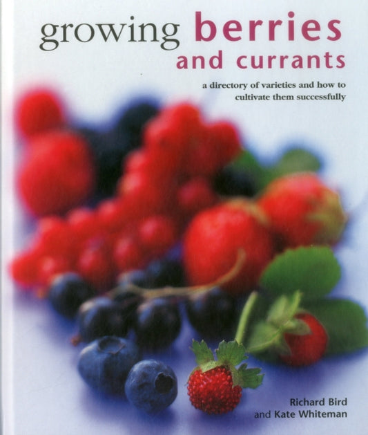 Book cover of: Growing Berries and Currants. By: Richard Bird