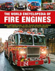 Fire Engines, The World Encyclopedia of, An illustrated guide to fire trucks around the world and a history of firefighting in 700 photographs 9780754835486 Neil Wallington