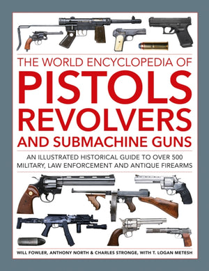 Pistols, Revolvers and Submachine Guns, The World Encyclopedia of