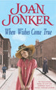 Book cover of: When Wishes Come True. By: Joan Jonker