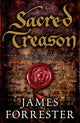 Book cover of: Sacred Treason. By: Forrester, James
