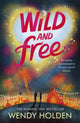 Book cover of: Wild and Free. By: Wendy Holden