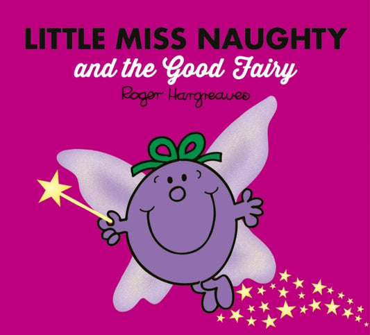 Book cover of: Little Miss Naughty and the Good Fairy. By: Roger Hargreaves