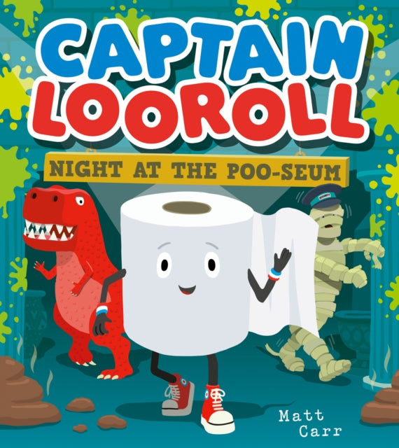 Book cover of: Captain Looroll: Night at the Poo-seum. By: Matt Carr