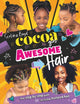 Book cover of: Cocoa Girl Awesome Hair. By: Serlina Boyd