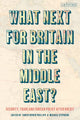 Book cover of: What Next for Britain in the Middle East?. By: Michael Stephens