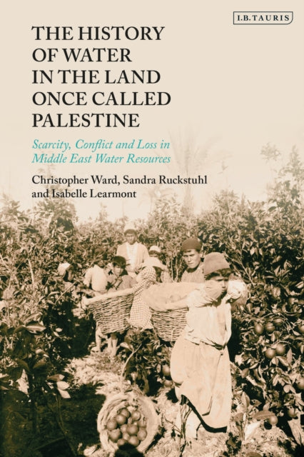 Book cover of: History of Water in the Land Once Called Palestine. By: Christopher Ward