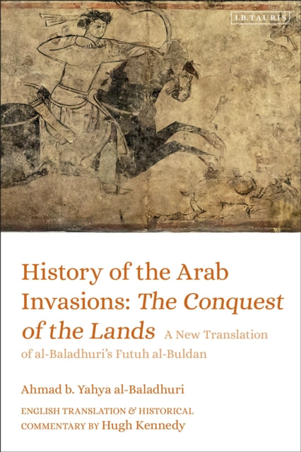 Book cover of: History of the Arab Invasions: The Conquest of the Lands