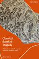Book cover of: Classical Sanskrit Tragedy. By: Bihani Sarkar