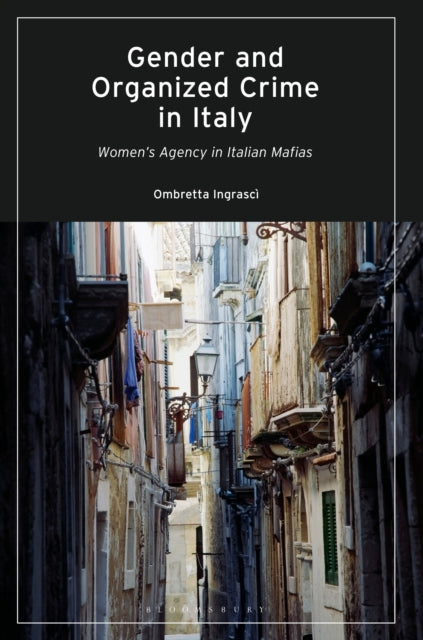 Book cover of: Gender and Organized Crime in Italy. By: Ombretta Ingrascì
