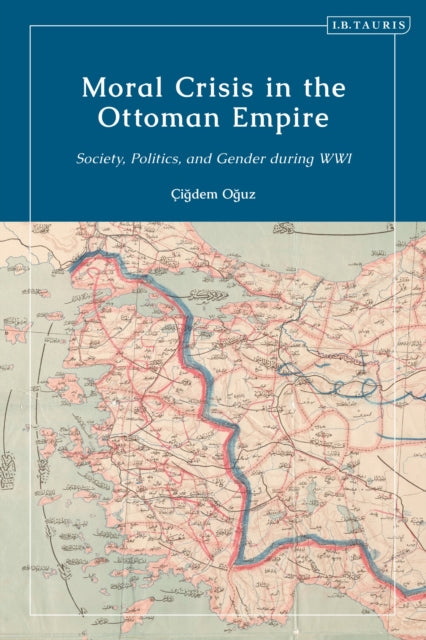 Book cover of: Moral Crisis in the Ottoman Empire. By: Çigdem Oguz