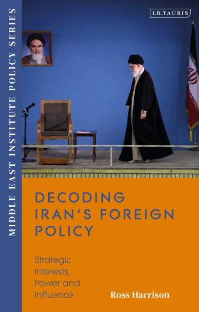 Book cover of: Decoding Iran’s Foreign Policy