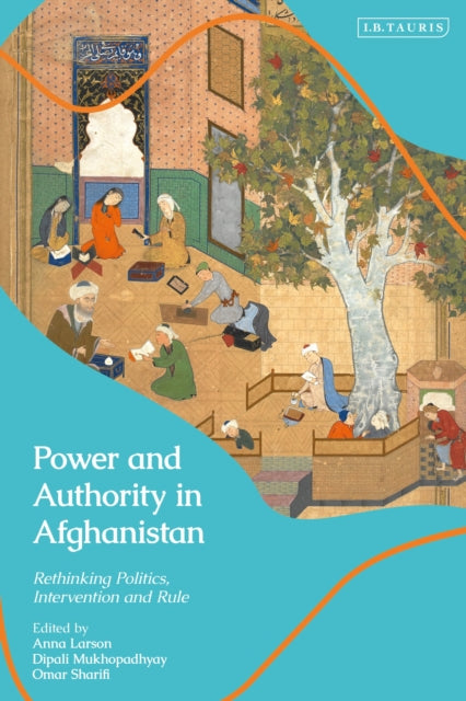 Book cover of: Power and Authority in Afghanistan