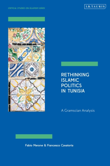 Book cover of: Rethinking Islamic Politics in Tunisia. By: Fabio Merone