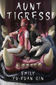 Book cover of: Aunt Tigress. By: Emily Yu-Xuan Qin