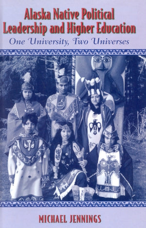 Alaska Native Political Leadership and Higher Education