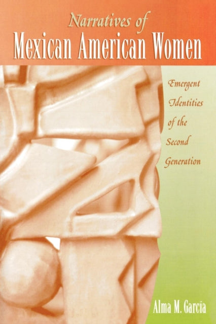 Book cover of: Narratives of Mexican American Women. By: Alma M. Garc'a