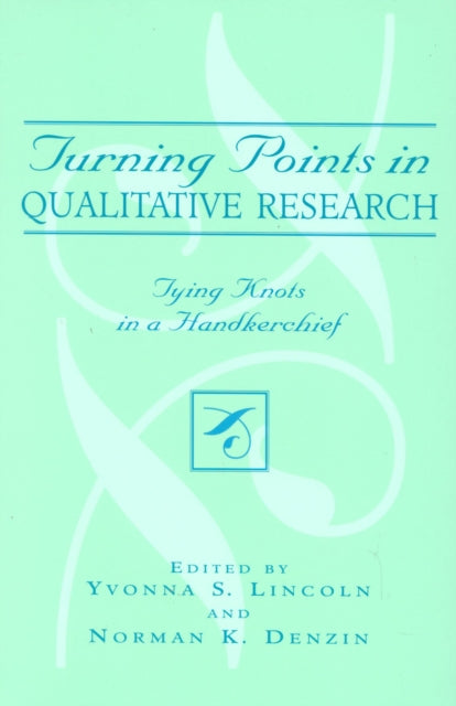 Book cover of: Turning Points in Qualitative Research. By: Lincoln Yvonna S.